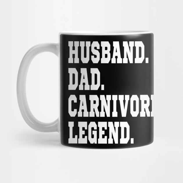 HUSBAND DAD CARNIVORE LEGEND FUNNY MEAT LOVING SPORTY FATHER by CarnivoreMerch